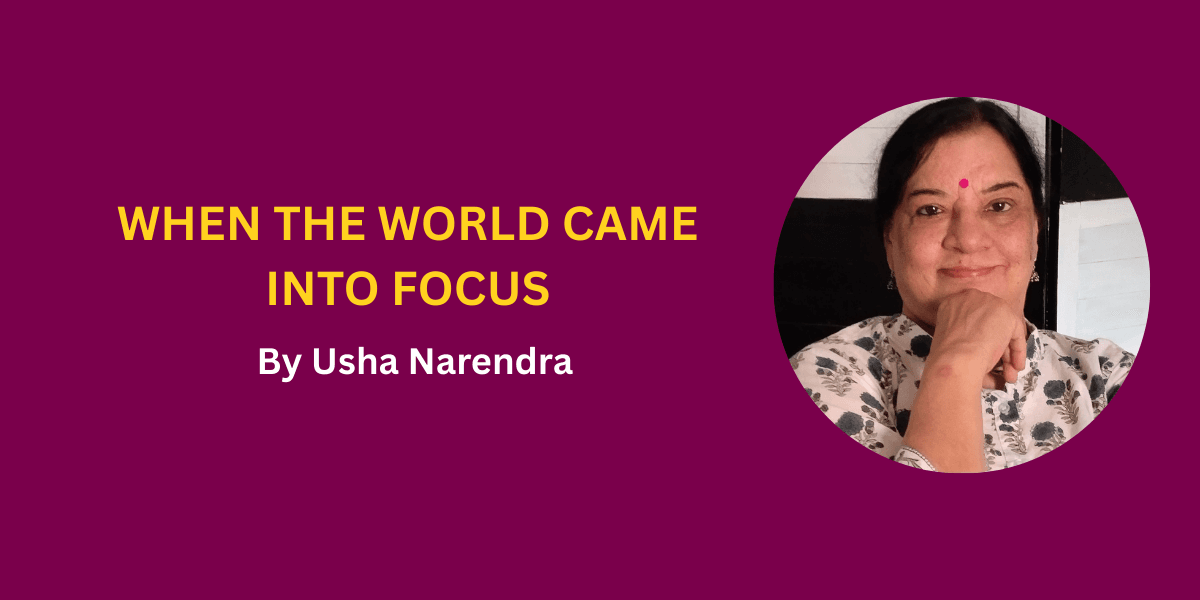 When the World Came Into Focus
