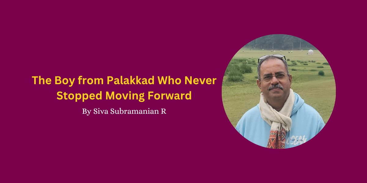 The Boy from Palakkad Who Never Stopped Moving Forward