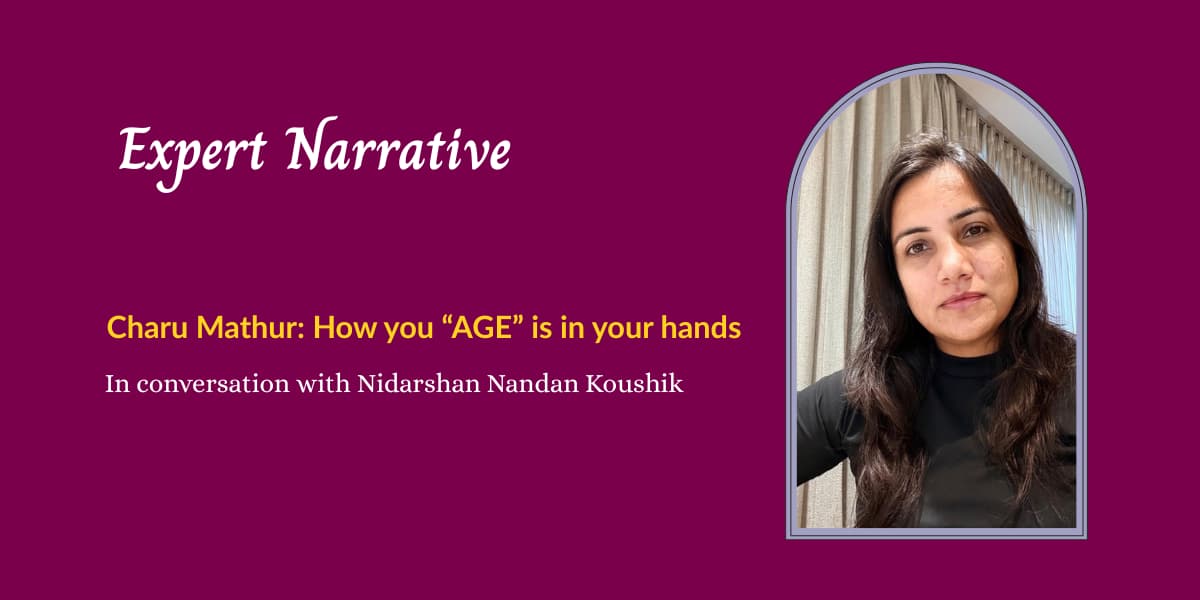 Charu Mathur: "How you "AGE" is in your hands”