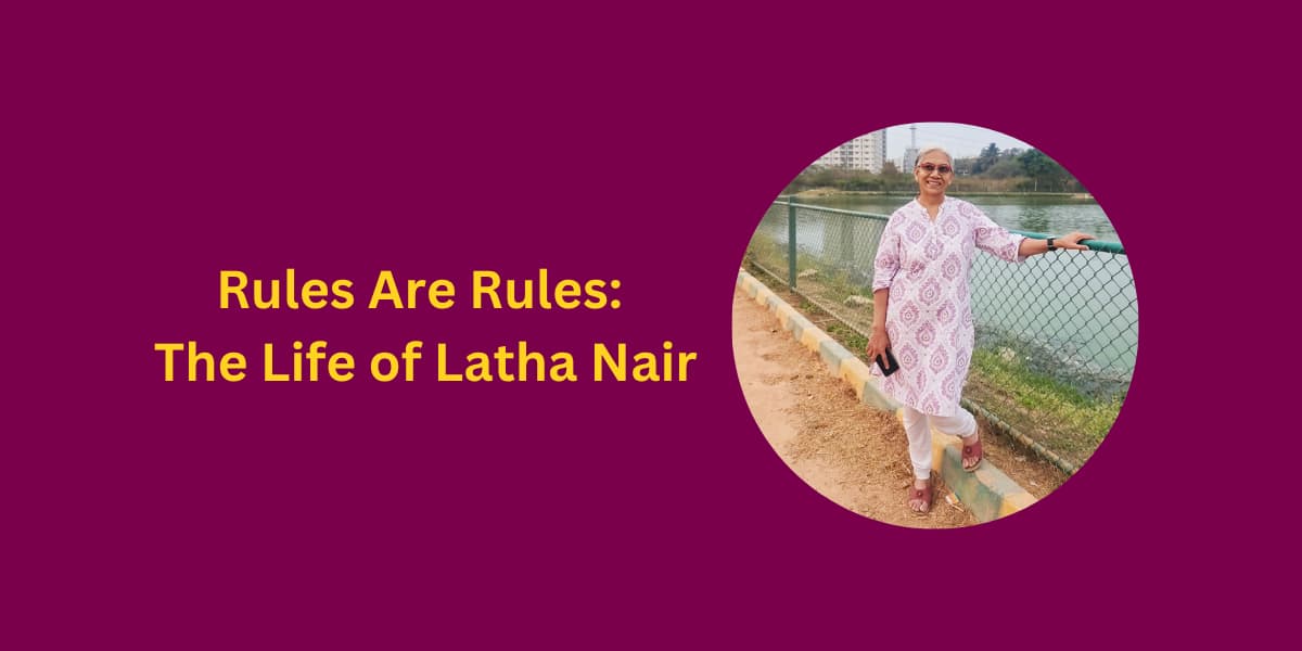Rules Are Rules: The Life of Latha Nair
