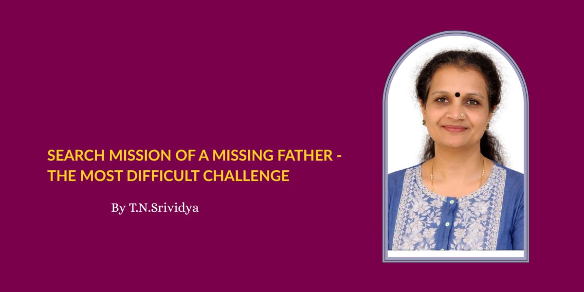 SEARCH MISSION OF A MISSING FATHER - THE MOST DIFFICULT CHALLENGE