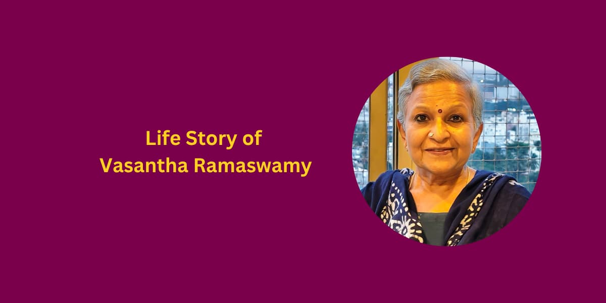 Life Story of Vasantha Ramaswamy
