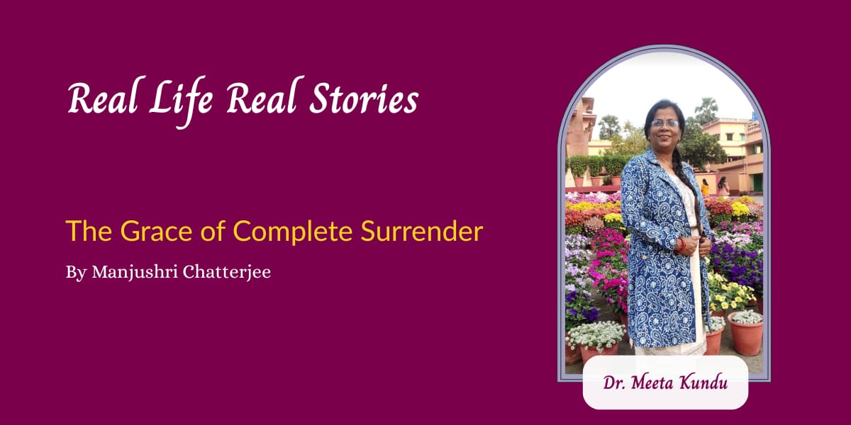 Dr. Meeta Kundu: The Grace of Complete Surrender