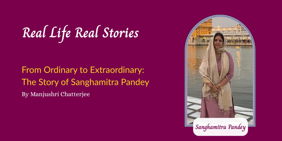 From Ordinary to Extraordinary: The Story of Sanghamitra Pandey